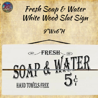 Fresh Soap & Water Slat Sign Black or White