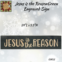Jesus is the Reason Engraved Green Sign