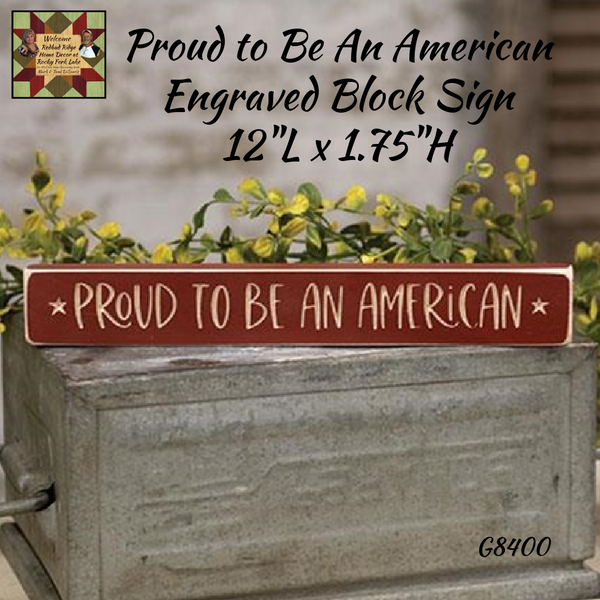 Proud to Be An American Engraved Block Sign 12"L