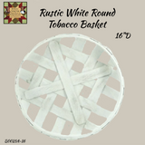 Round White Tobacco Basket Assorted