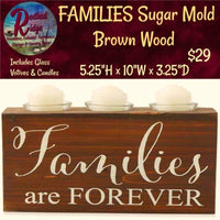 Families are FOREVER 3 Hole Sugar Mold 10"