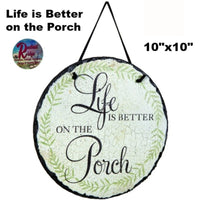 Life is Better on the Porch Slate Sign