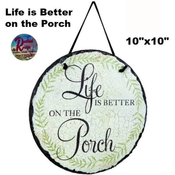 Life is Better on the Porch Slate Sign