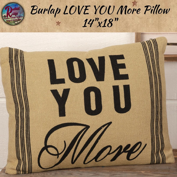 Pillow Burlap Love You More 14"x18"