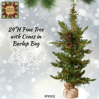 Pine Tree 24"H with Cones in Burlap Bag ~ Great for Year Round