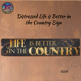 Sign Life is Better in the Country 48"L