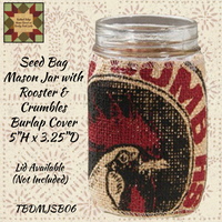 Seed Bag Mason Jar Burlap Cover with Rooster & Crumbles