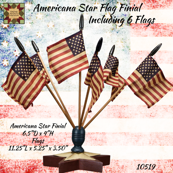 Americana Primitive Star Flag Finial Including 6 Flags