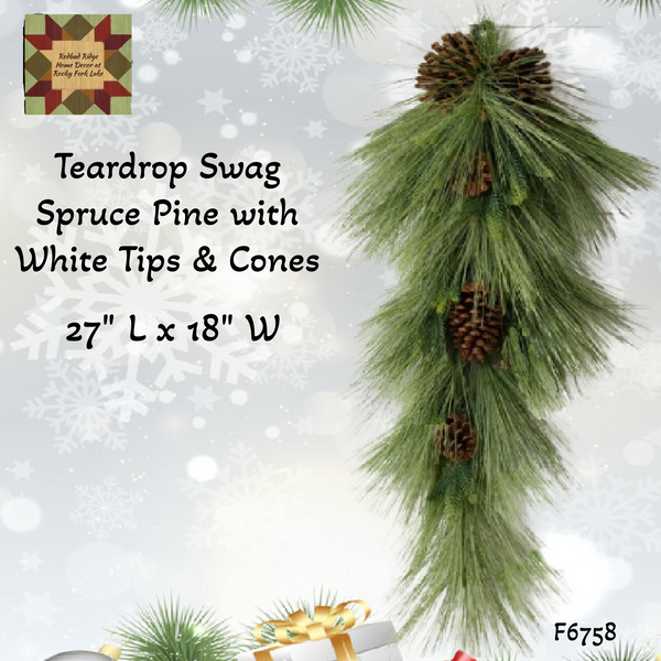 Teardrop Swag Spruce Pine With Cones  "Real Feel"