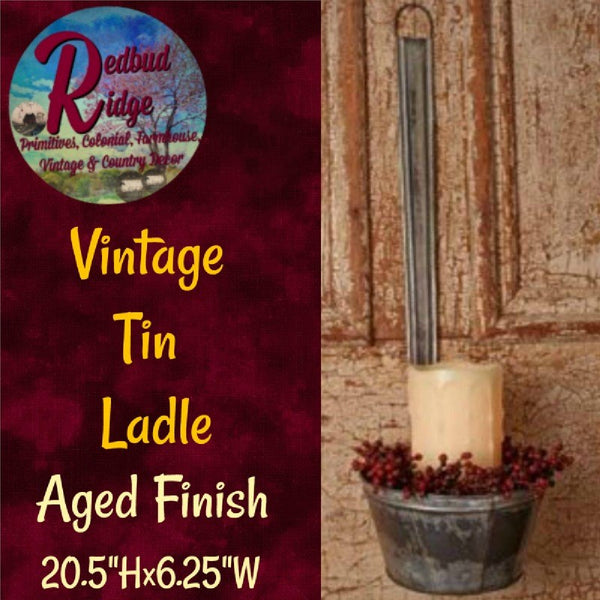 Tin Ladle 20.5" Long Aged Finish