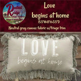 Love Begins At Home Pillow