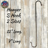 S Hook Hanger 12" Long or 7"Long